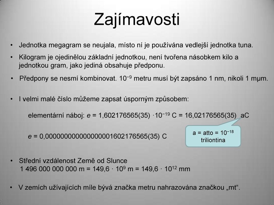 10 9 metru musí být zapsáno 1 nm, nikoli 1 mµm.