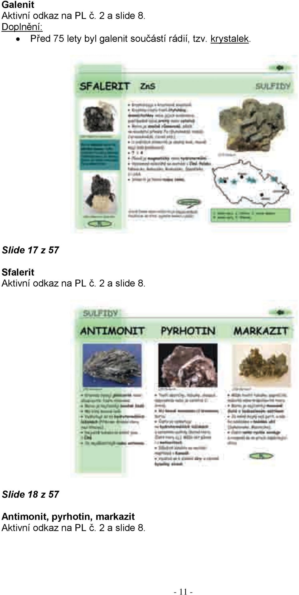 Slide 17 z 57 Sfalerit Aktivní odkaz na PL č. 2 a slide 8.