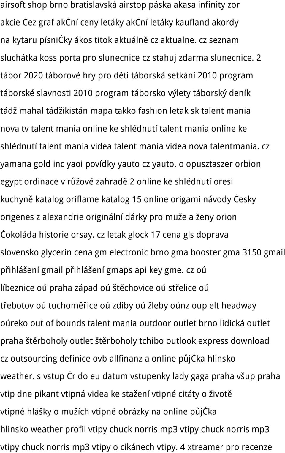 2 tábor 2020 táborové hry pro děti táborská setkání 2010 program táborské slavnosti 2010 program táborsko výlety táborský deník tádž mahal tádžikistán mapa takko fashion letak sk talent mania nova tv
