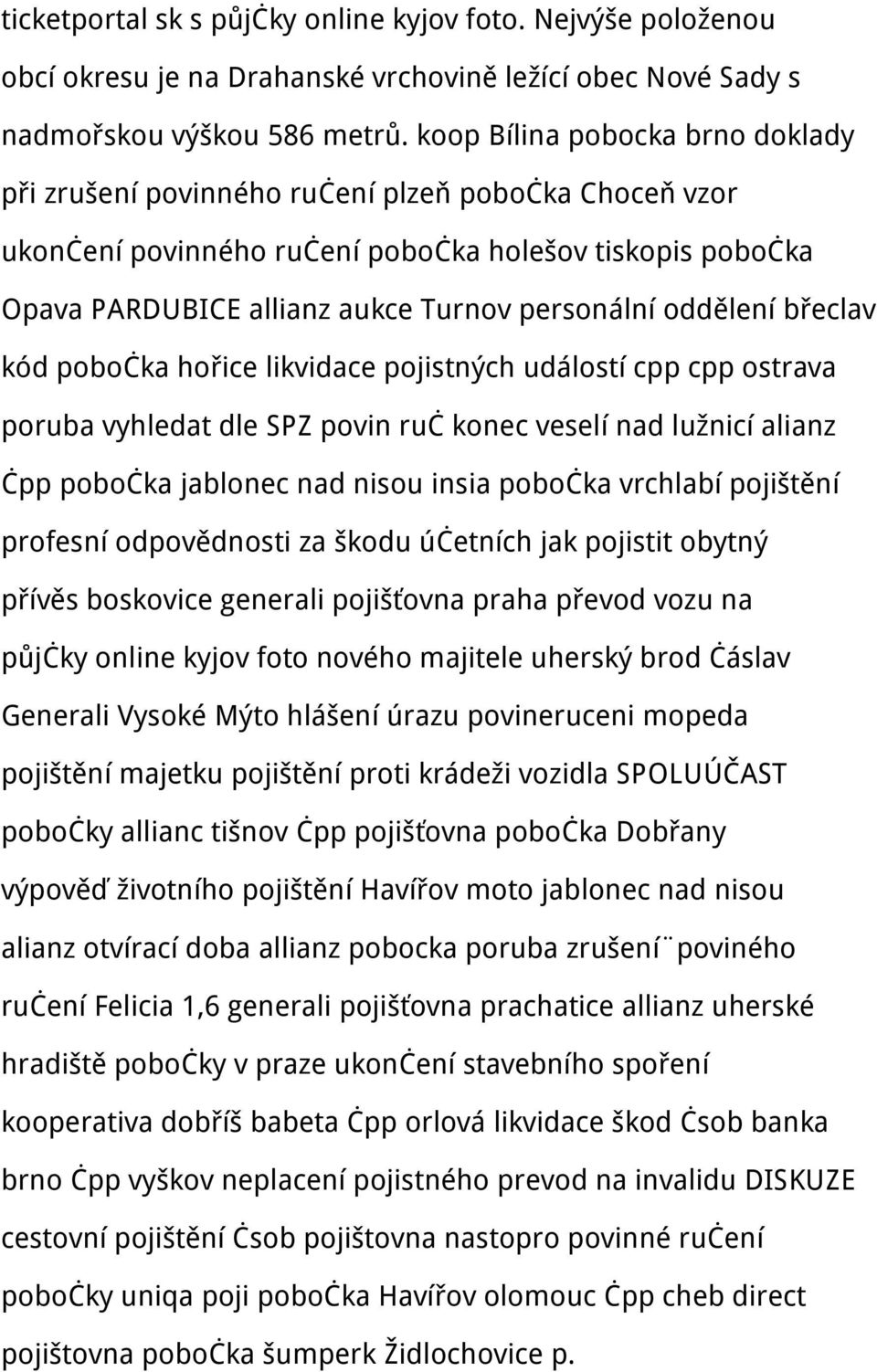 oddělení břeclav kód pobočka hořice likvidace pojistných událostí cpp cpp ostrava poruba vyhledat dle SPZ povin ruč konec veselí nad lužnicí alianz čpp pobočka jablonec nad nisou insia pobočka