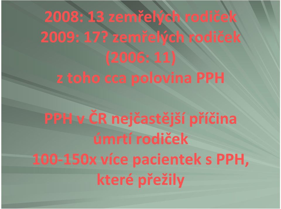 polovina PPH PPH v ČR nejčastější příčina