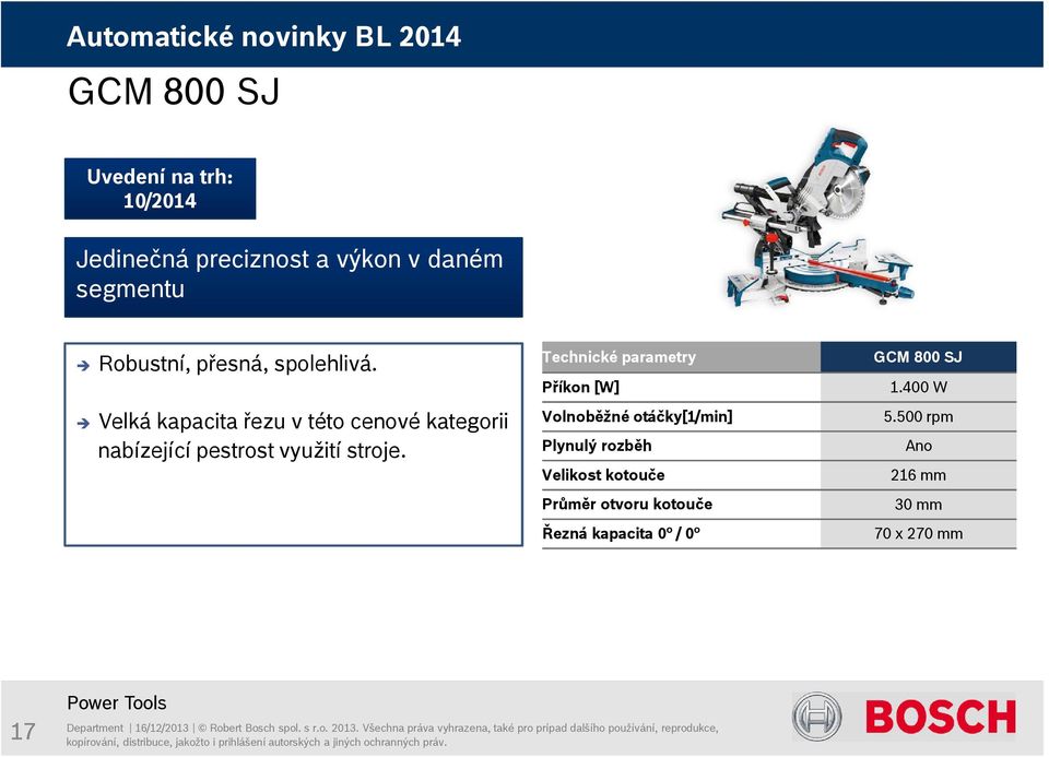 Velká kapacita řezu v této cenové kategorii nabízející pestrost využití stroje.