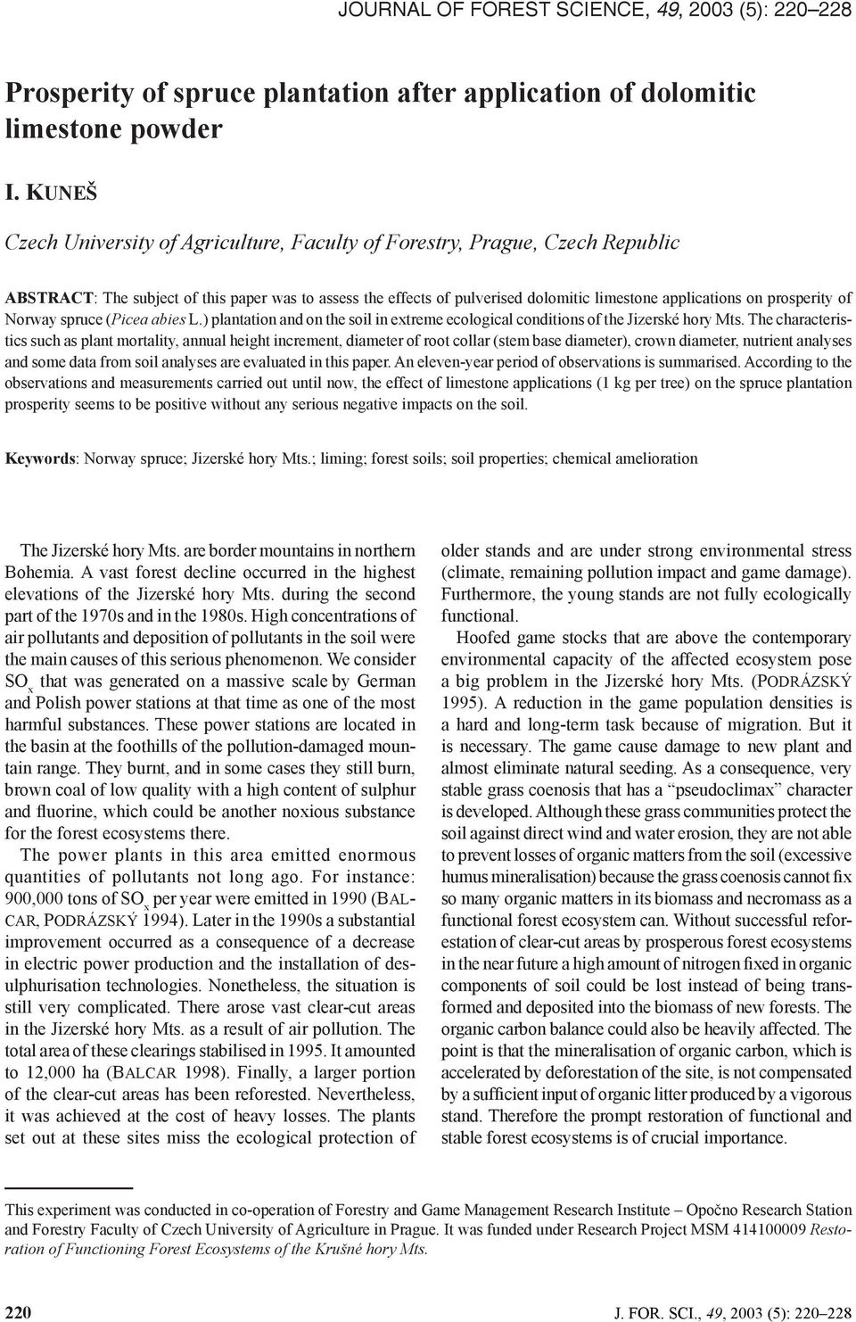 prosperity of Norway spruce (Picea abies L.) plantation and on the soil in extreme ecological conditions of the Jizerské hory Mts.