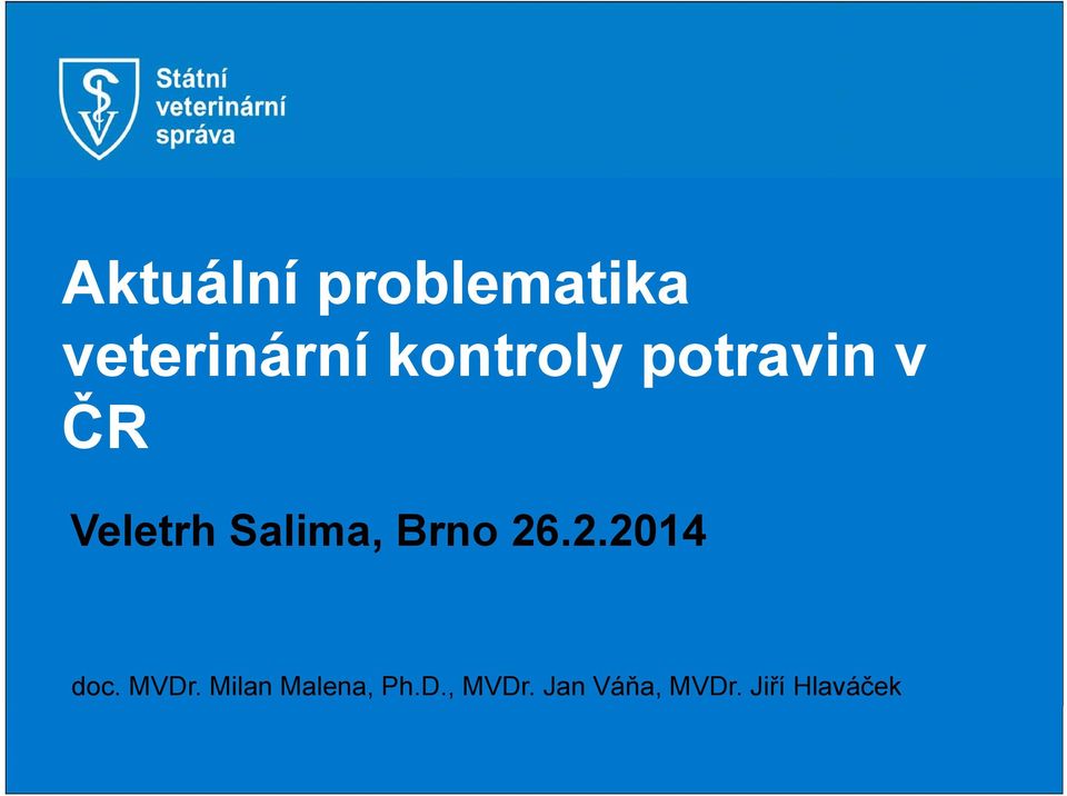 Brno 26.2.2014 doc. MVDr.