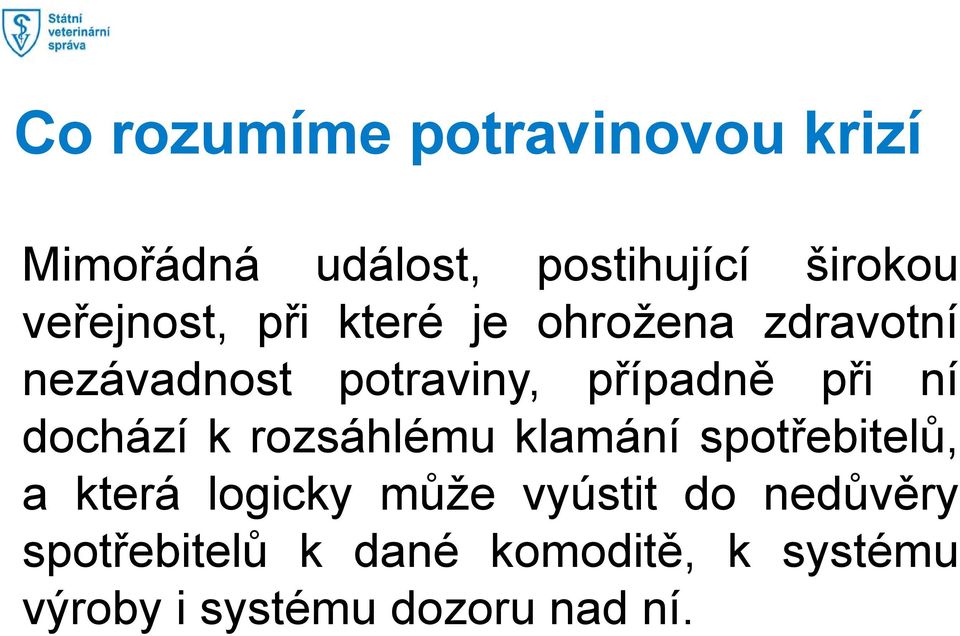 při ní dochází k rozsáhlému klamání spotřebitelů, a která logicky může