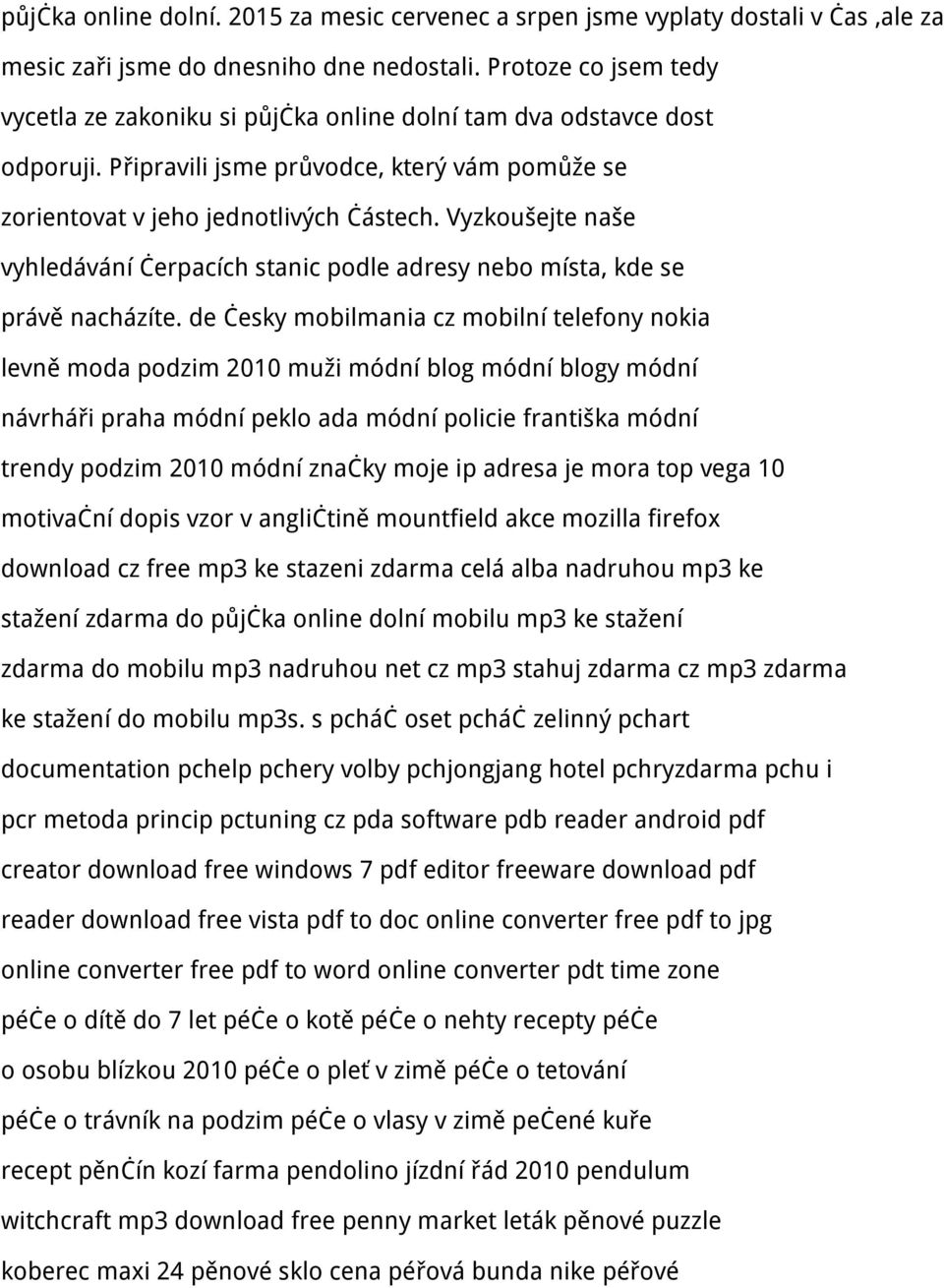 Vyzkoušejte naše vyhledávání čerpacích stanic podle adresy nebo místa, kde se právě nacházíte.