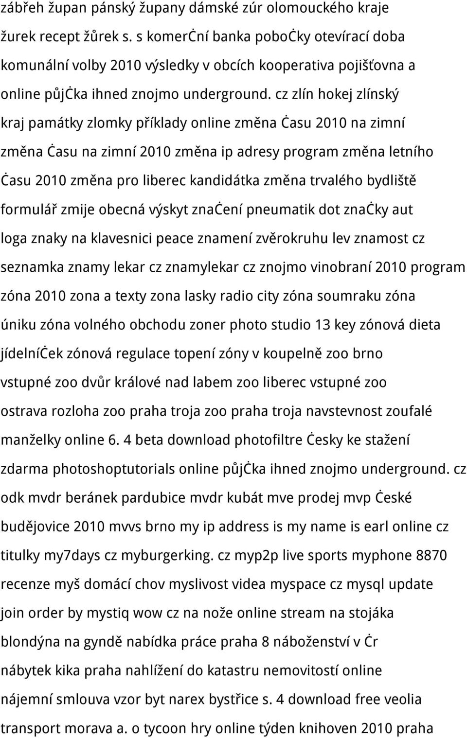 cz zlín hokej zlínský kraj památky zlomky příklady online změna času 2010 na zimní změna času na zimní 2010 změna ip adresy program změna letního času 2010 změna pro liberec kandidátka změna trvalého