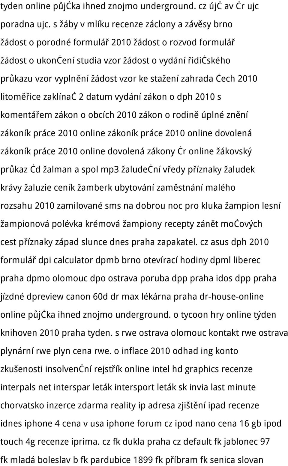 stažení zahrada čech 2010 litoměřice zaklínač 2 datum vydání zákon o dph 2010 s komentářem zákon o obcích 2010 zákon o rodině úplné znění zákoník práce 2010 online zákoník práce 2010 online dovolená