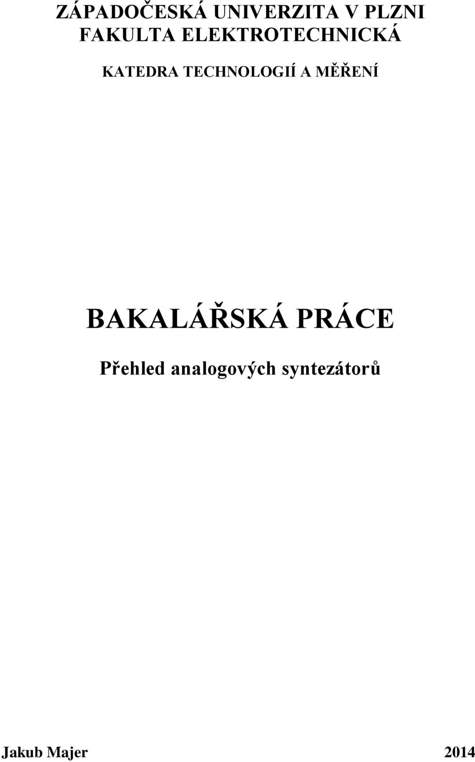 TECHNOLOGIÍ A MĚŘENÍ BAKALÁŘSKÁ PRÁCE