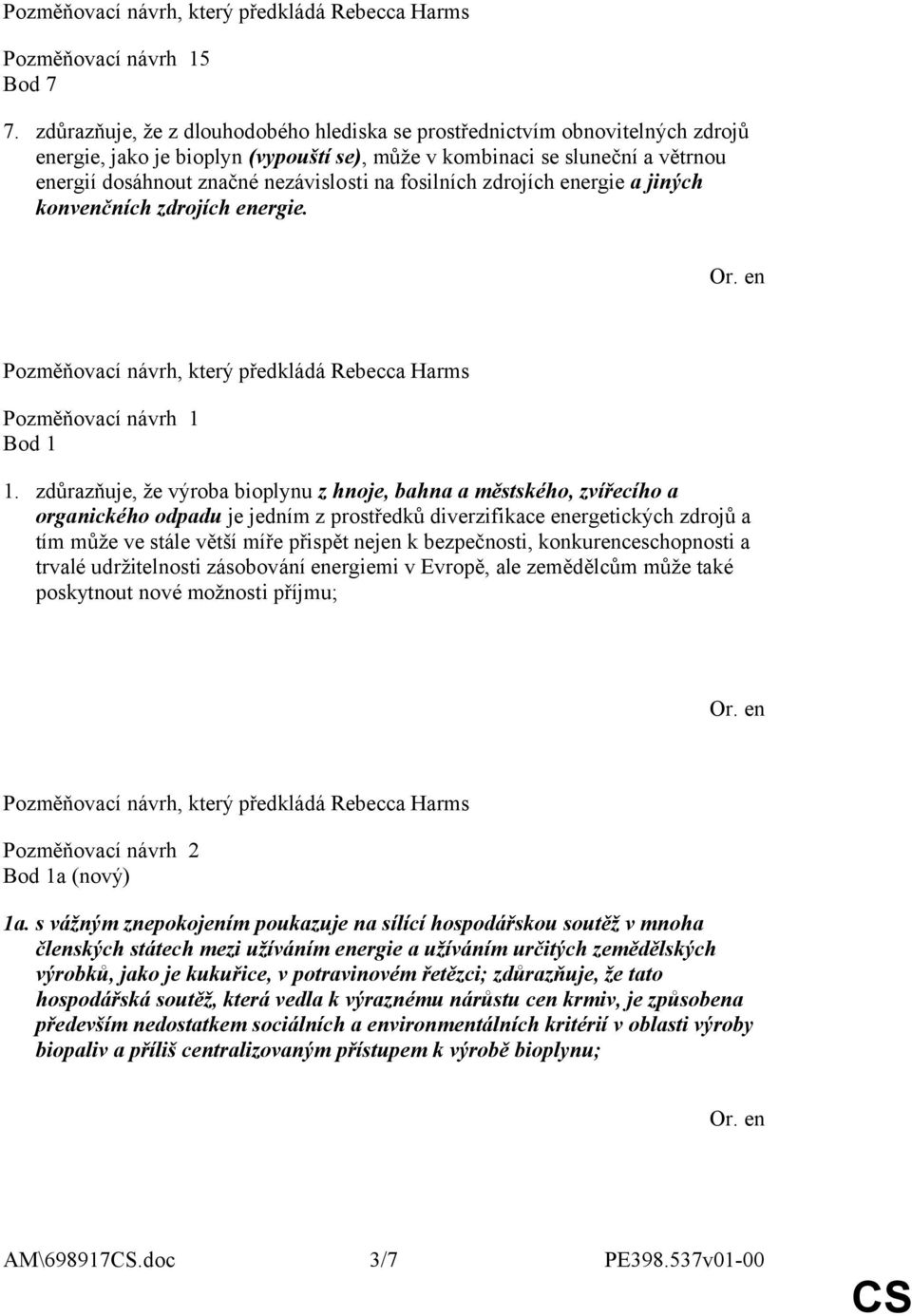 fosilních zdrojích energie a jiných konvenčních zdrojích energie. Pozměňovací návrh 1 Bod 1 1.