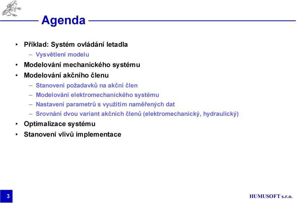 elektromechanického systému Nastavení parametrů s využitím naměřených dat Srovnání dvou