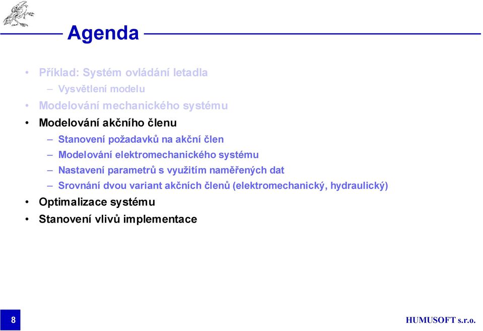 elektromechanického systému Nastavení parametrů s využitím naměřených dat Srovnání dvou