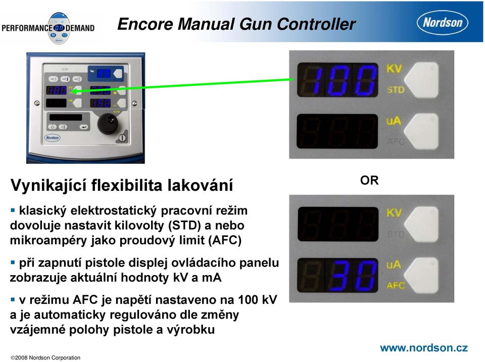 při zapnutí pistole displej ovládacího panelu zobrazuje aktuální hodnoty kv a ma v režimu AFC