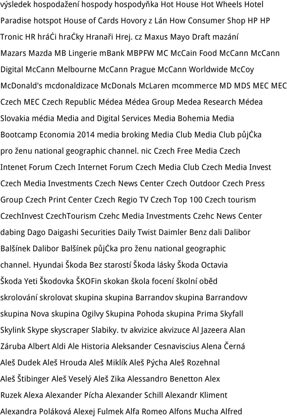 mcommerce MD MDS MEC MEC Czech MEC Czech Republic Médea Médea Group Medea Research Médea Slovakia média Media and Digital Services Media Bohemia Media Bootcamp Economia 2014 media broking Media Club