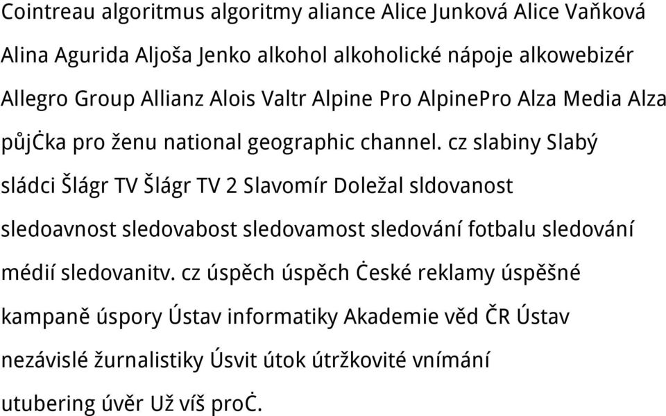 cz slabiny Slabý sládci Šlágr TV Šlágr TV 2 Slavomír Doležal sldovanost sledoavnost sledovabost sledovamost sledování fotbalu sledování médií