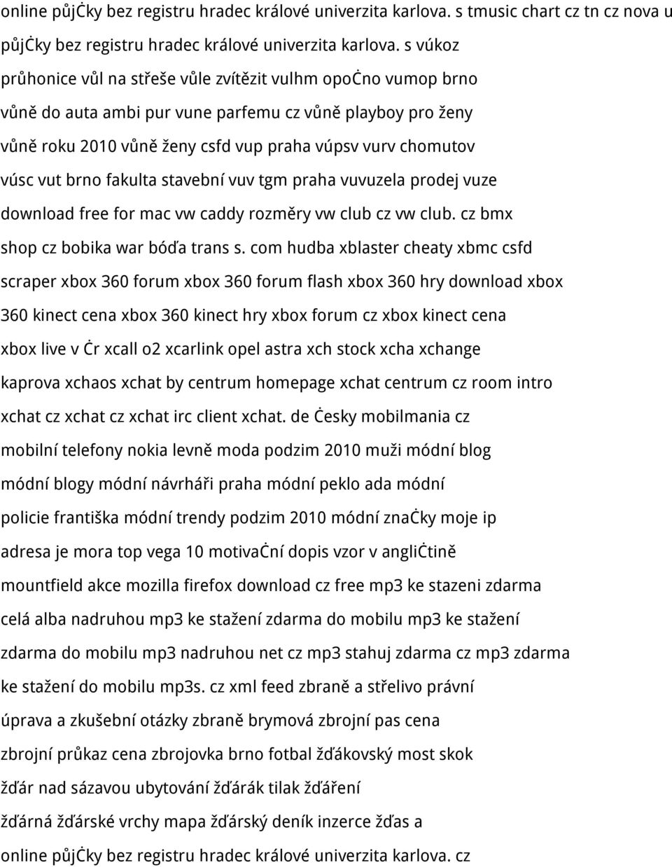 brno fakulta stavební vuv tgm praha vuvuzela prodej vuze download free for mac vw caddy rozměry vw club cz vw club. cz bmx shop cz bobika war bóďa trans s.