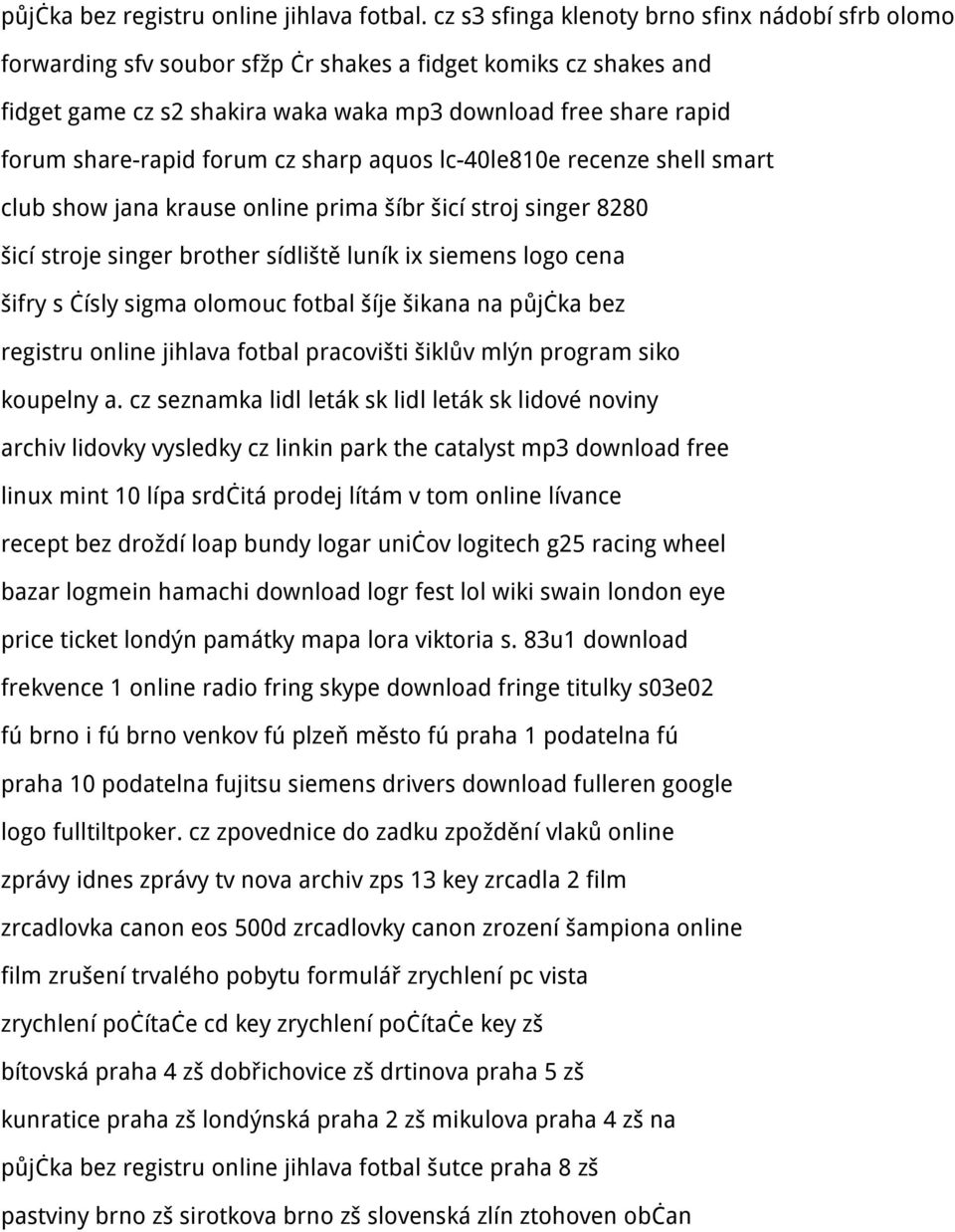 share-rapid forum cz sharp aquos lc-40le810e recenze shell smart club show jana krause online prima šíbr šicí stroj singer 8280 šicí stroje singer brother sídliště luník ix siemens logo cena šifry s
