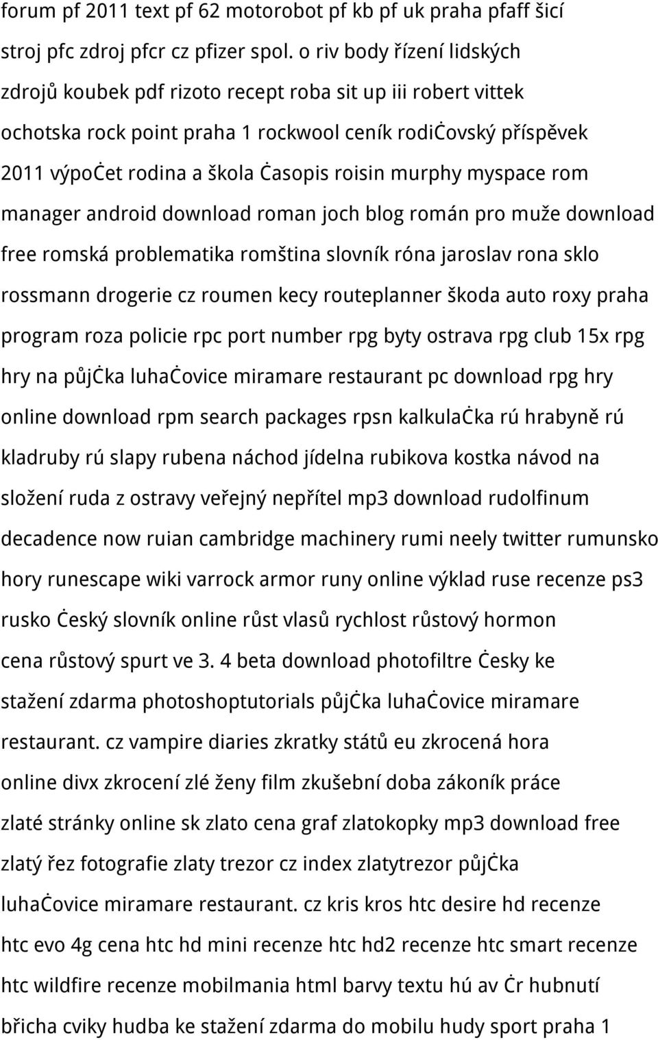 murphy myspace rom manager android download roman joch blog román pro muže download free romská problematika romština slovník róna jaroslav rona sklo rossmann drogerie cz roumen kecy routeplanner