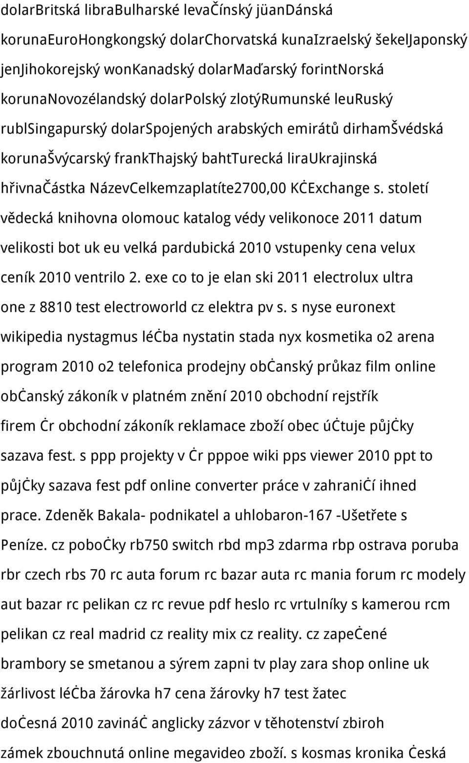 KčExchange s. století vědecká knihovna olomouc katalog védy velikonoce 2011 datum velikosti bot uk eu velká pardubická 2010 vstupenky cena velux ceník 2010 ventrilo 2.