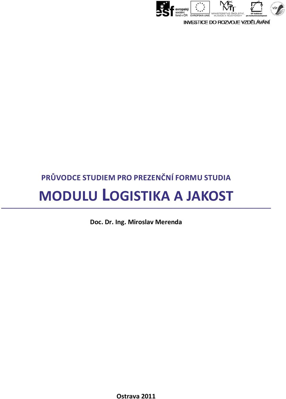 MODULU LOGISTIKA A JAKOST