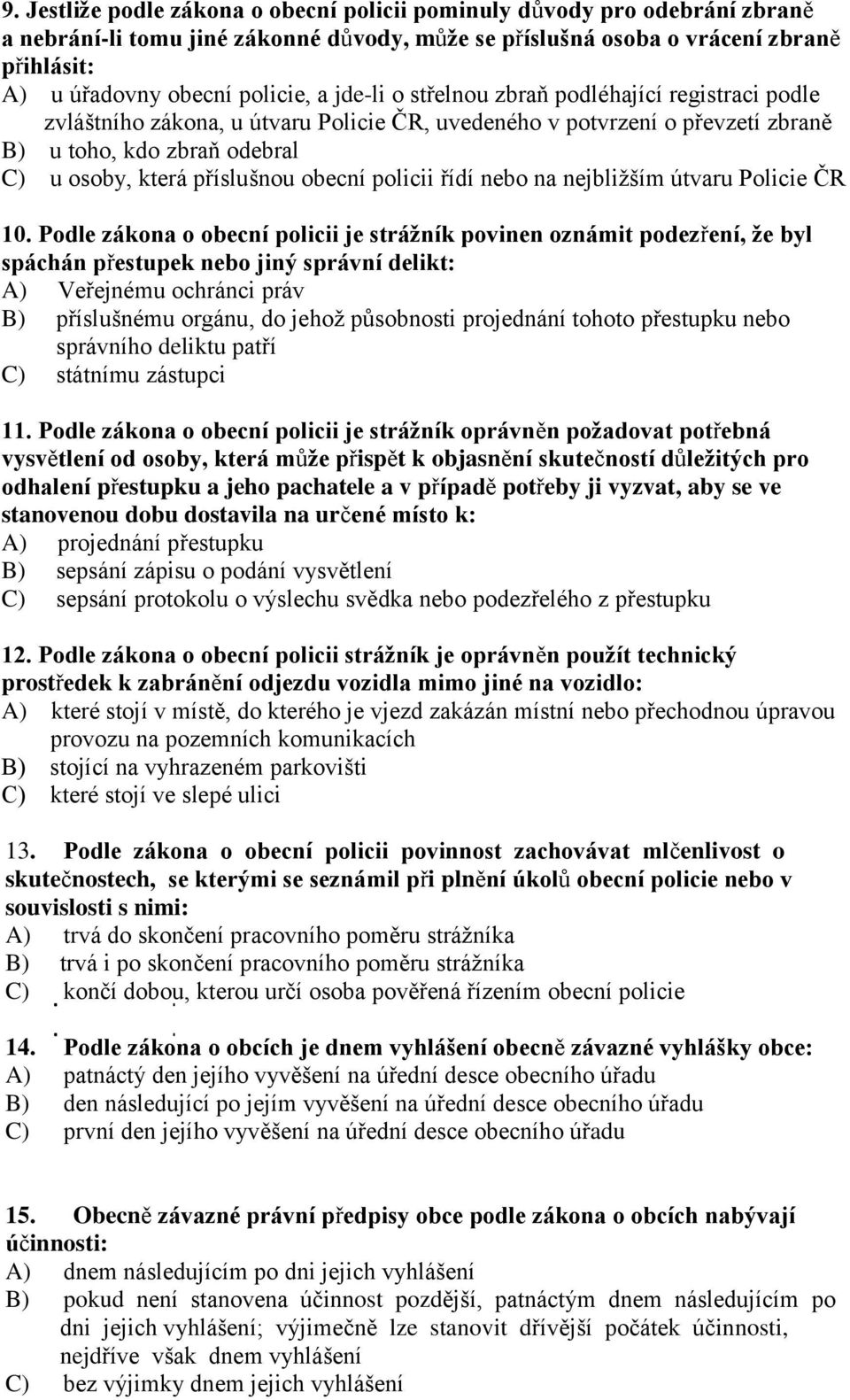 policii řídí nebo na nejbližším útvaru Policie ČR 10.