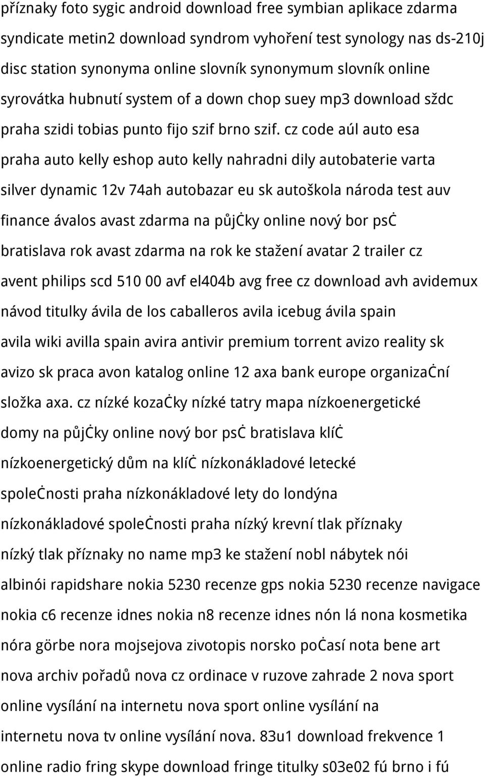 cz code aúl auto esa praha auto kelly eshop auto kelly nahradni dily autobaterie varta silver dynamic 12v 74ah autobazar eu sk autoškola národa test auv finance ávalos avast zdarma na půjčky online