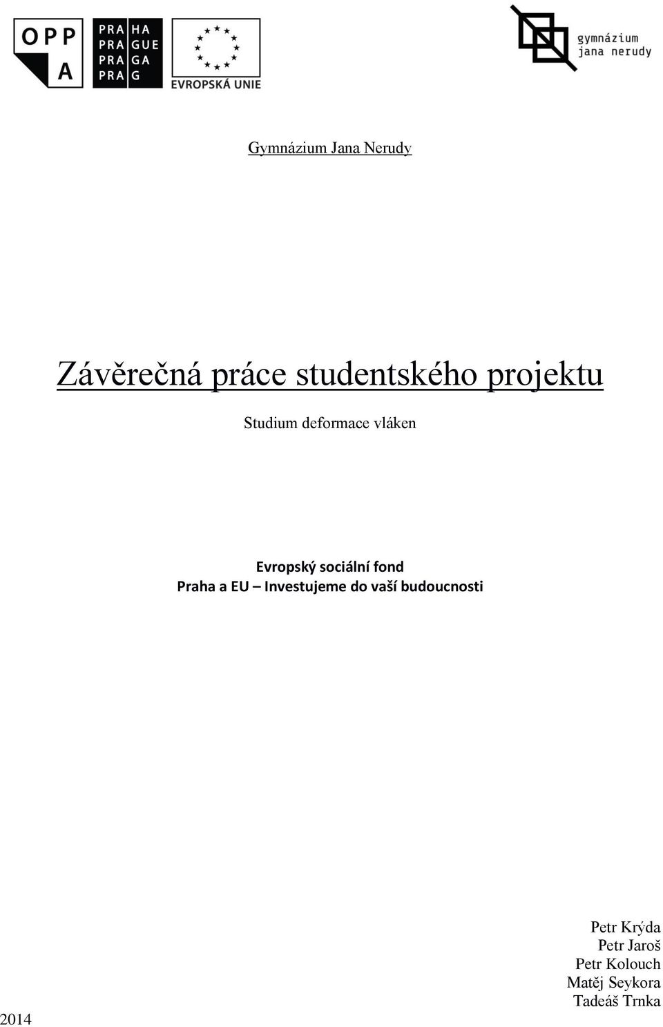 fond Praha a EU Investujeme do vaší budoucnosti 214