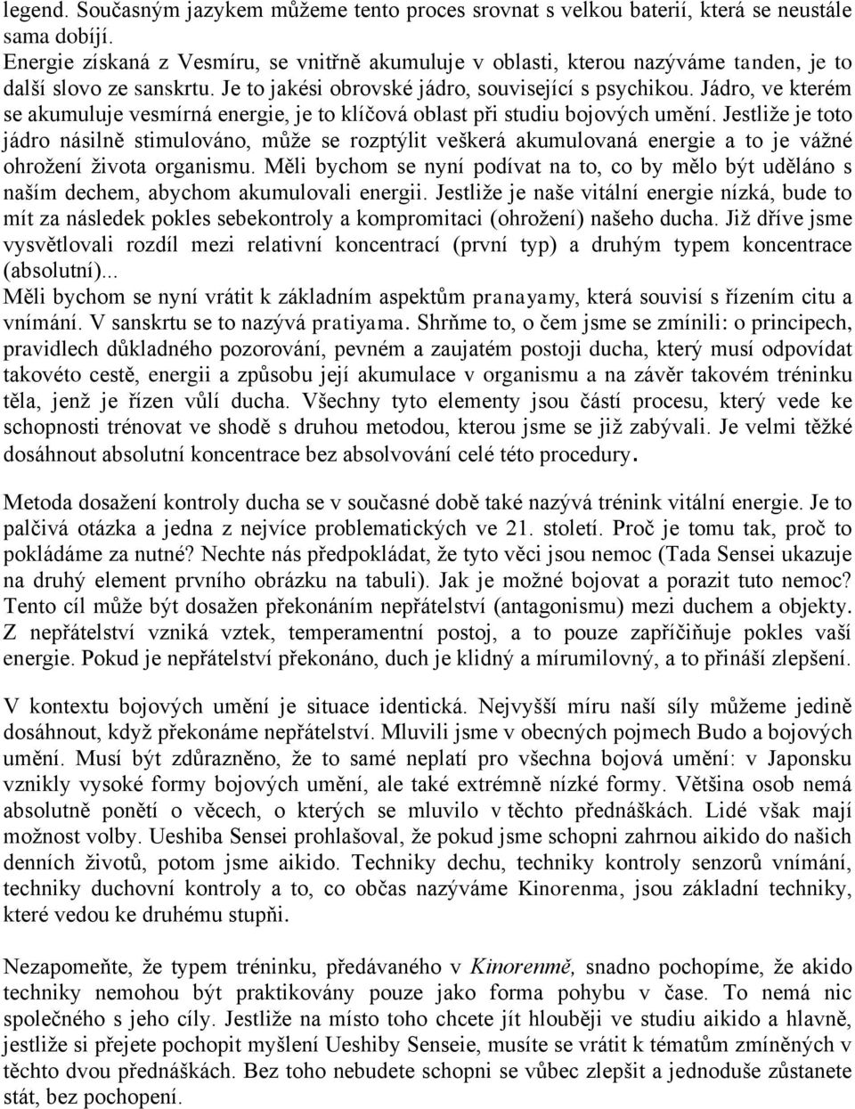 Jádro, ve kterém se akumuluje vesmírná energie, je to klíčová oblast při studiu bojových umění.