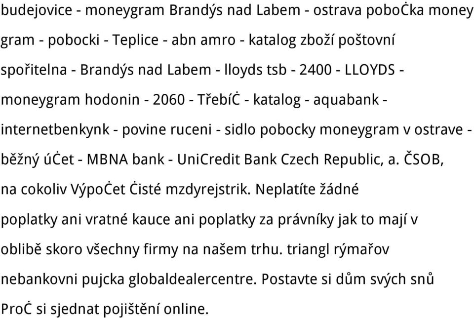 účet - MBNA bank - UniCredit Bank Czech Republic, a. ČSOB, na cokoliv Výpočet čisté mzdyrejstrik.