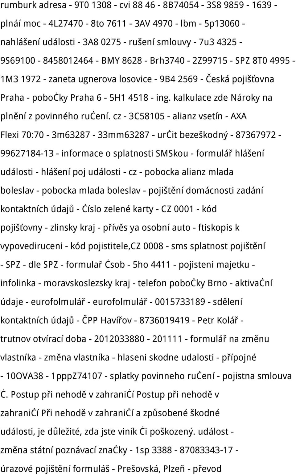 cz - 3C58105 - alianz vsetín - AXA Flexi 70:70-3m63287-33mm63287 - určit bezeškodný - 87367972-99627184-13 - informace o splatnosti SMSkou - formulář hlášení události - hlášení poj události - cz -