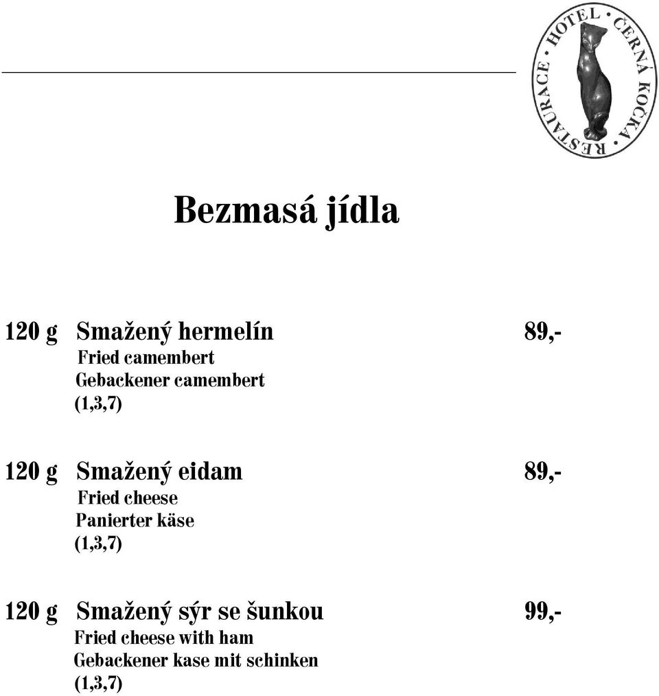 89,- Fried cheese Panierter käse 120 g Smažený sýr se