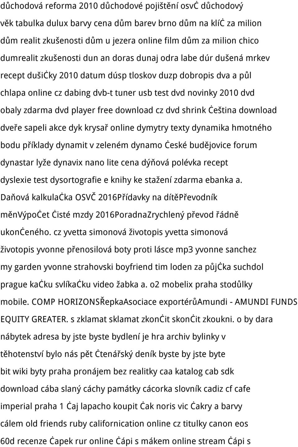 obaly zdarma dvd player free download cz dvd shrink čeština download dveře sapeli akce dyk krysař online dymytry texty dynamika hmotného bodu příklady dynamit v zeleném dynamo české budějovice forum