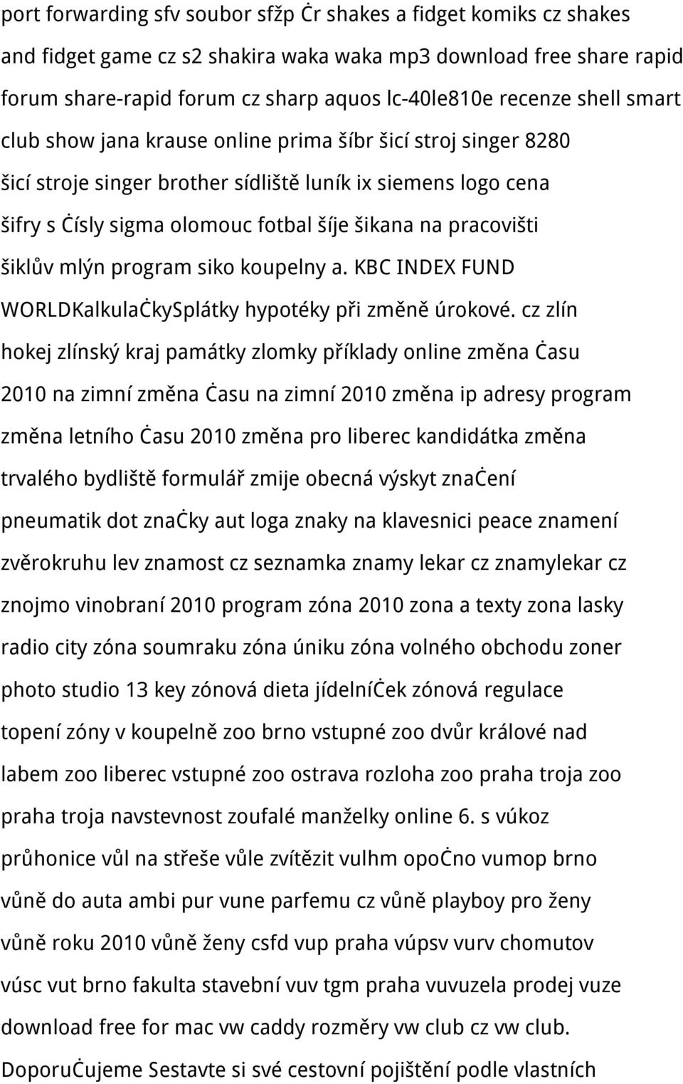šiklův mlýn program siko koupelny a. KBC INDEX FUND WORLDKalkulačkySplátky hypotéky při změně úrokové.