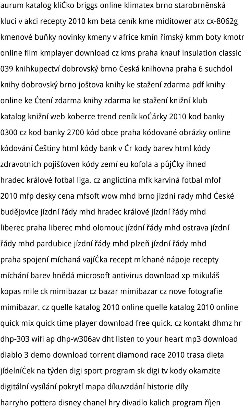 online ke čtení zdarma knihy zdarma ke stažení knižní klub katalog knižní web koberce trend ceník kočárky 2010 kod banky 0300 cz kod banky 2700 kód obce praha kódované obrázky online kódování češtiny