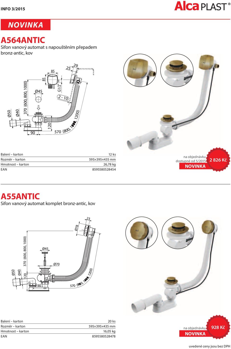 dostupné od 5/2015 2 826 Kč A55ANTIC Sifon vanový automat komplet bronz-antic, kov Balení