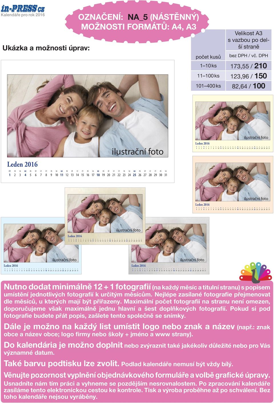 jednotlivých fotografií k určitým měsícům. Nejlépe zasílané fotografie přejmenovat dle měsíců, u kterých mají být přiřazeny.