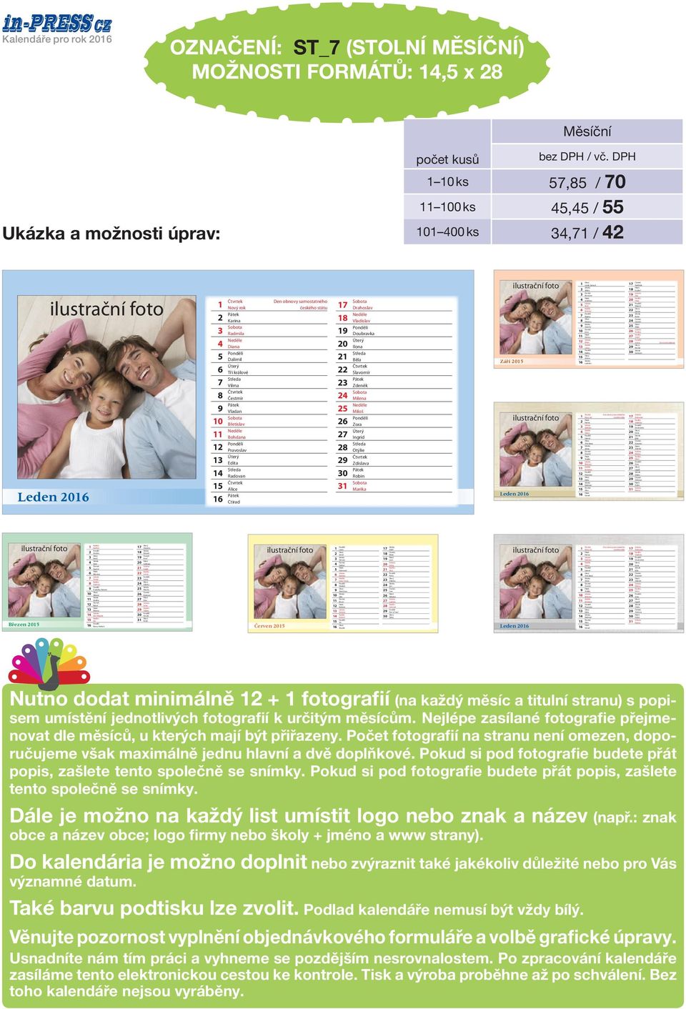 Září 0 Leden 0 Linda, Samuel Adéla Bronislav Jindřiška Boris Boleslav Regína Mariana Daniela Irma Denisa Marie Lubor Radka Jolana Ludmila Pravoslav Edita Radovan Alice Ctirad Naděžda Kryštof Zita 0