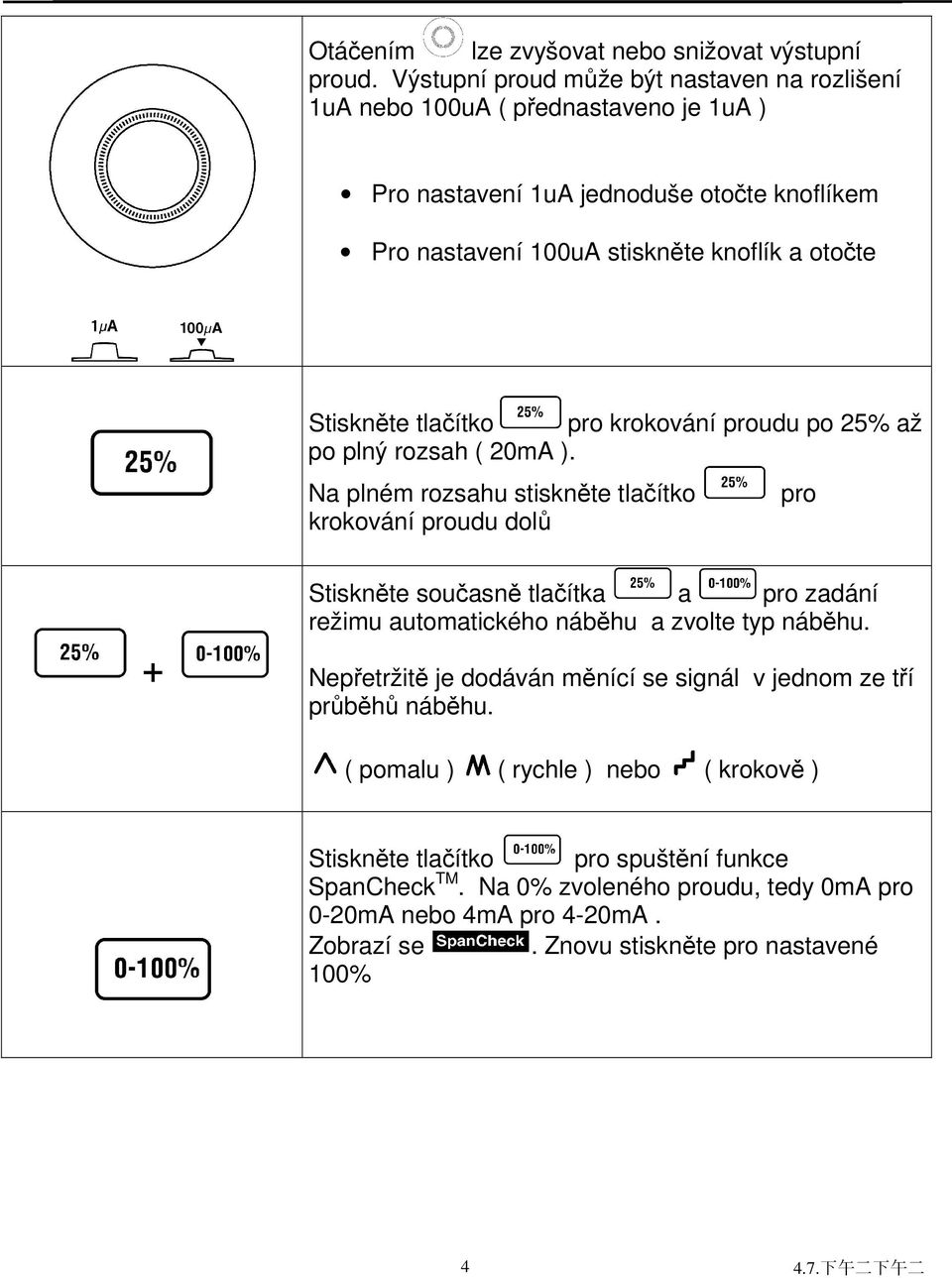 tlačítko pro krokování proudu po 25% až po plný rozsah ( 20mA ).