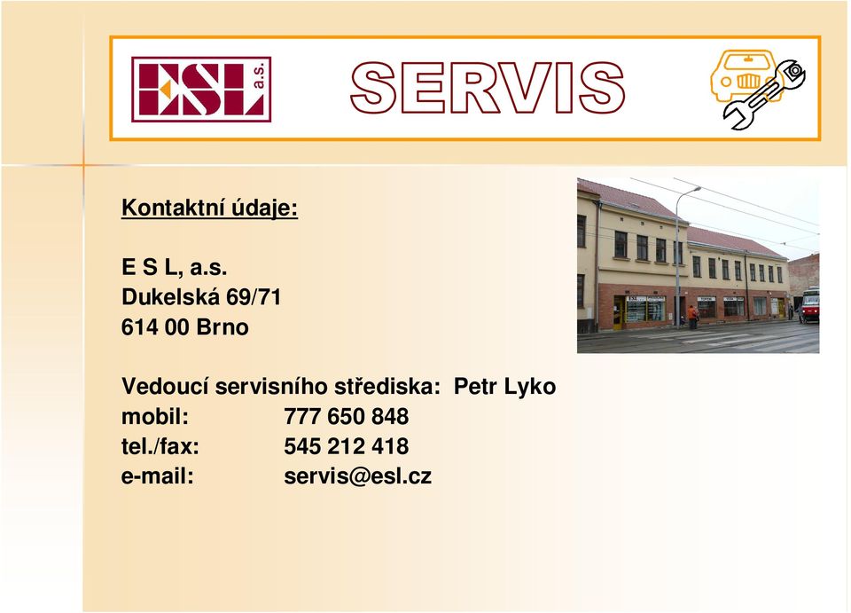 servisního střediska: Petr Lyko mobil: