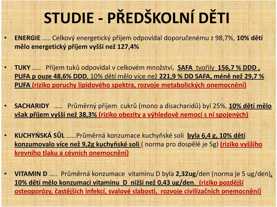 metabolických onemocnění) SACHARIDY.