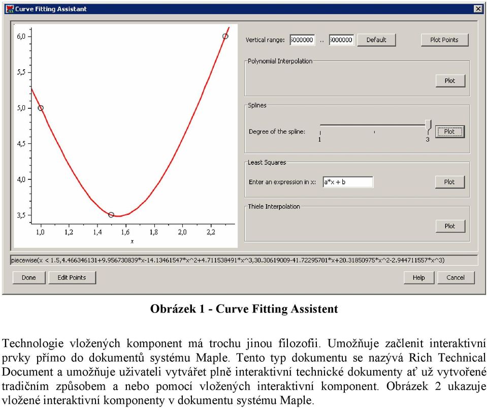 Tento typ dokumentu se nazývá Rich Technical Document a umožňuje uživateli vytvářet plně interaktivní technické