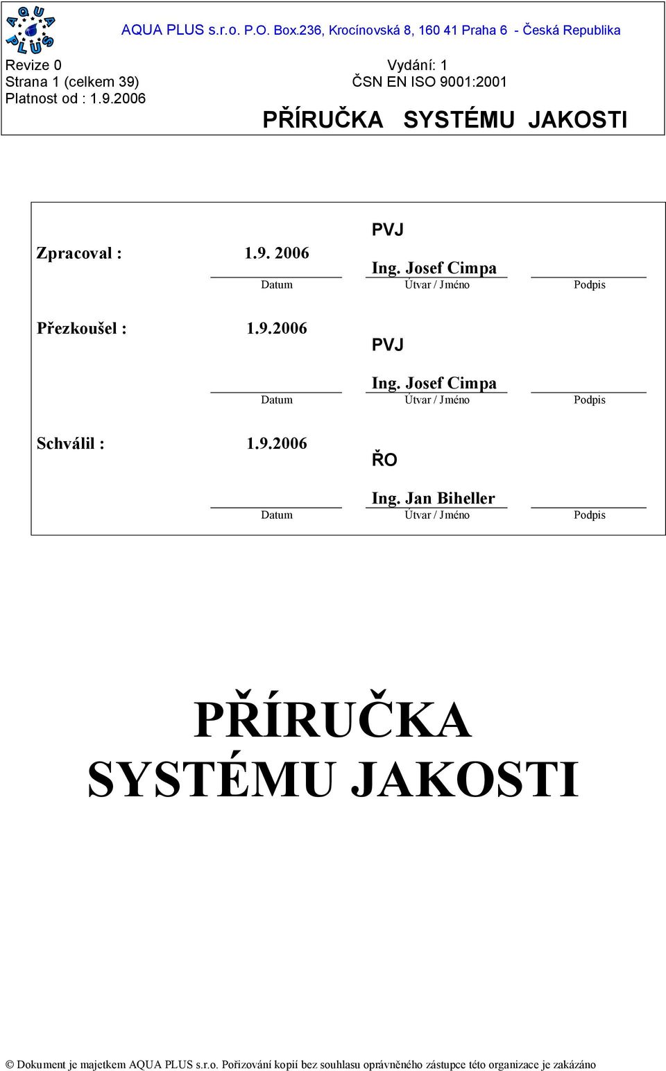 Josef Cimpa Datum Útvar / Jméno Podpis Schválil : 1.9.2006 O Ing.