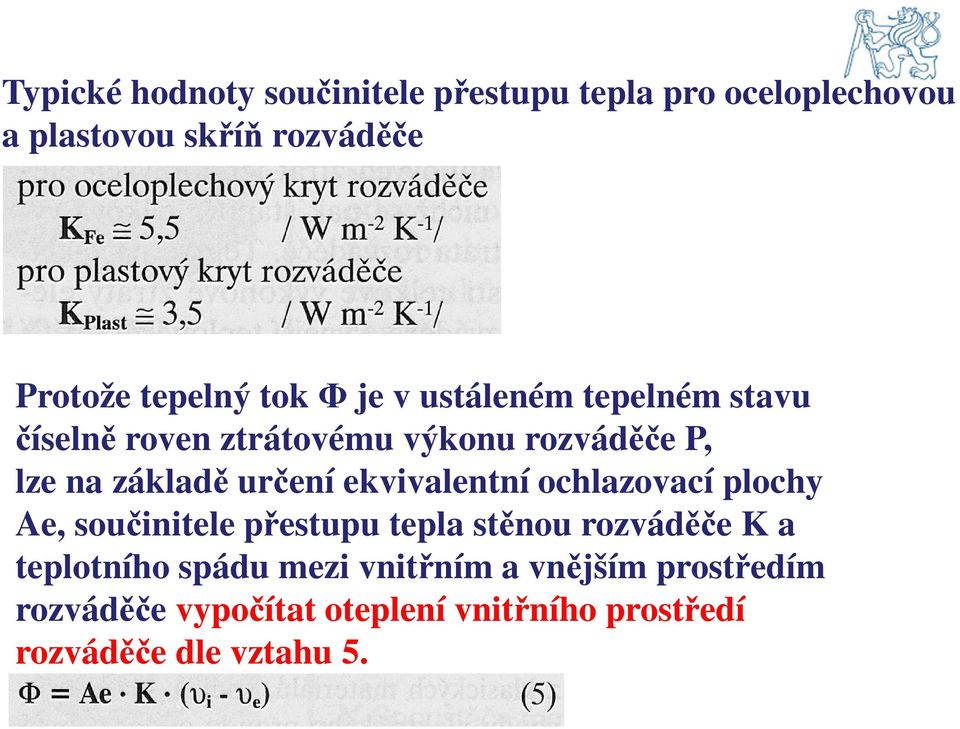 určení ekvivalentní ochlazovací plochy Ae, součinitele přestupu tepla stěnou rozváděče K a teplotního