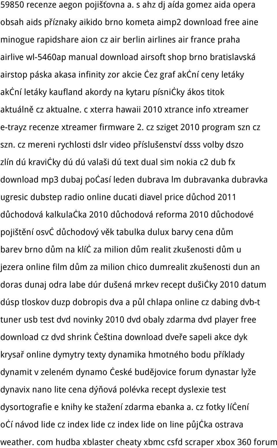 airsoft shop brno bratislavská airstop páska akasa infinity zor akcie čez graf akční ceny letáky akční letáky kaufland akordy na kytaru písničky ákos titok aktuálně cz aktualne.
