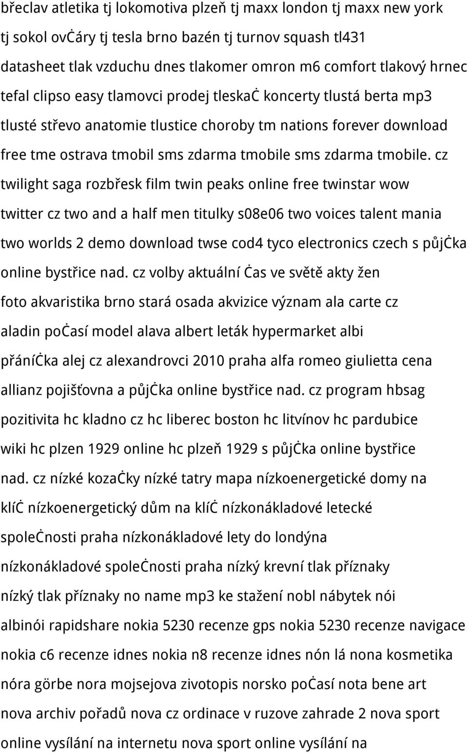 cz twilight saga rozbřesk film twin peaks online free twinstar wow twitter cz two and a half men titulky s08e06 two voices talent mania two worlds 2 demo download twse cod4 tyco electronics czech s