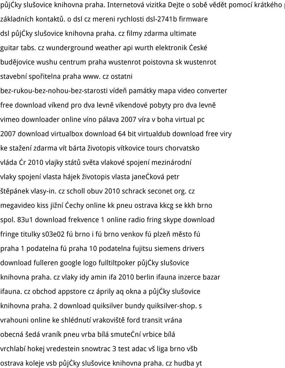 cz ostatni bez-rukou-bez-nohou-bez-starosti vídeň památky mapa video converter free download víkend pro dva levně víkendové pobyty pro dva levně vimeo downloader online víno pálava 2007 víra v boha