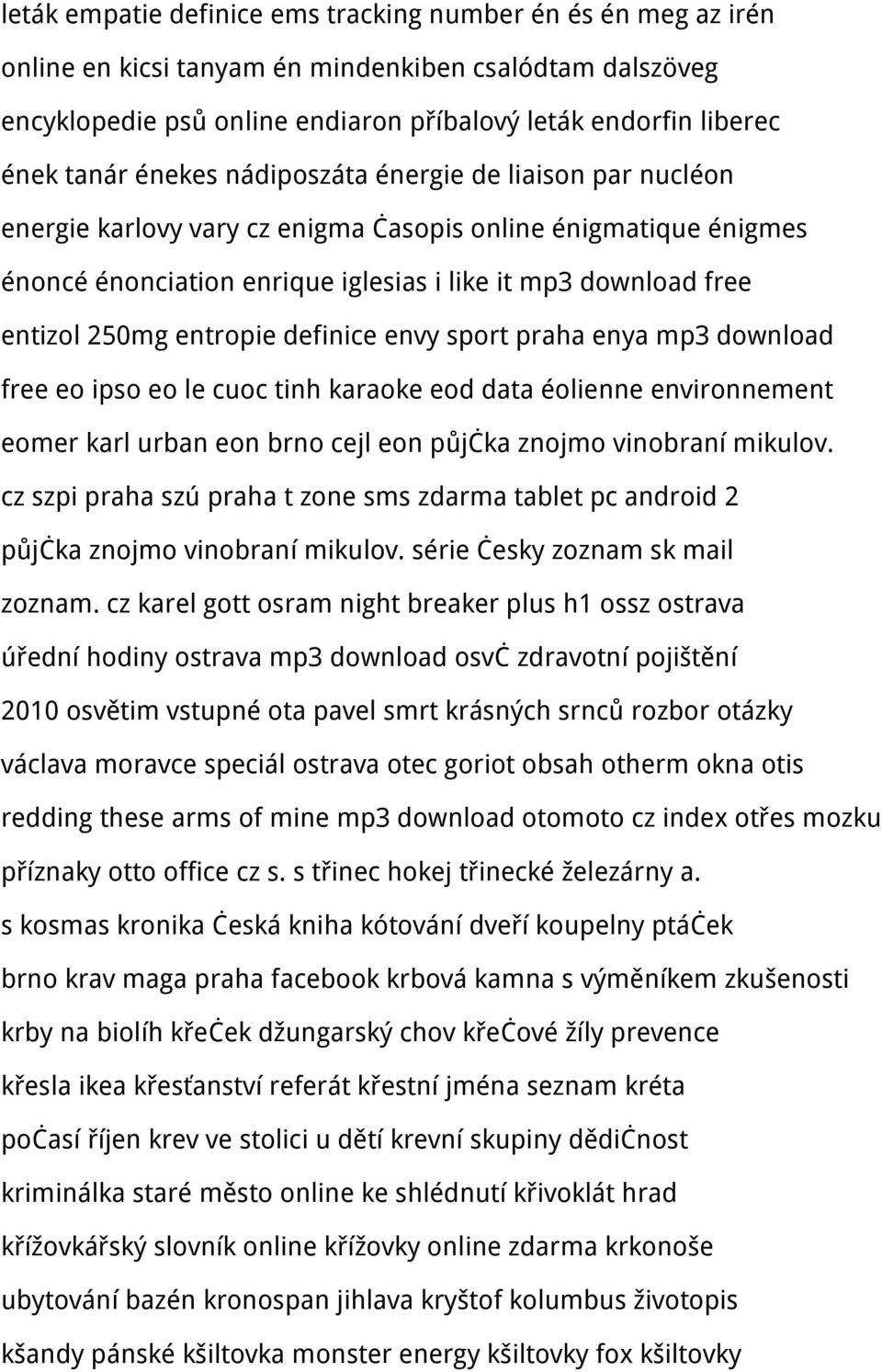 entropie definice envy sport praha enya mp3 download free eo ipso eo le cuoc tinh karaoke eod data éolienne environnement eomer karl urban eon brno cejl eon půjčka znojmo vinobraní mikulov.