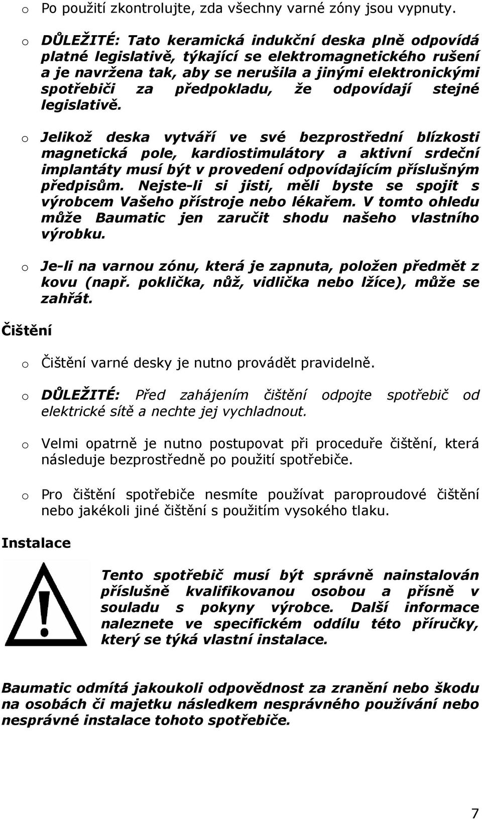 předpokladu, že odpovídají stejné legislativě.