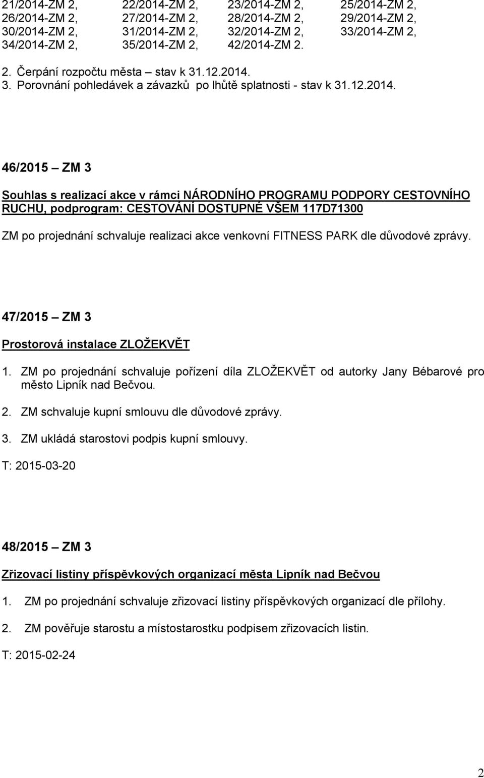 ZM 2. 2. Čerpání rozpočtu města stav k 31.12.2014.