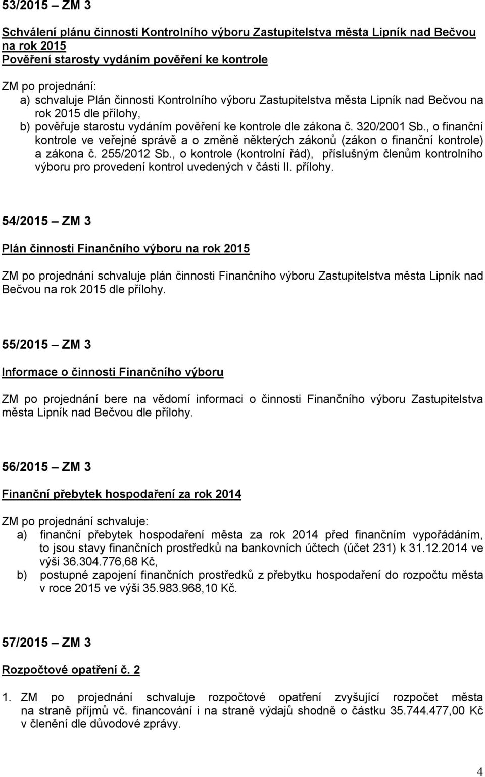 , o finanční kontrole ve veřejné správě a o změně některých zákonů (zákon o finanční kontrole) a zákona č. 255/2012 Sb.